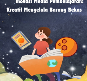 INOVASI MEDIA PEMBELAJARAN:  KREATIF MENGELOLA BARANG BEKAS